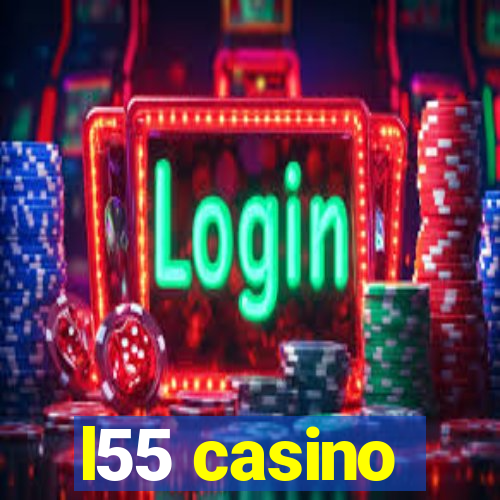 l55 casino